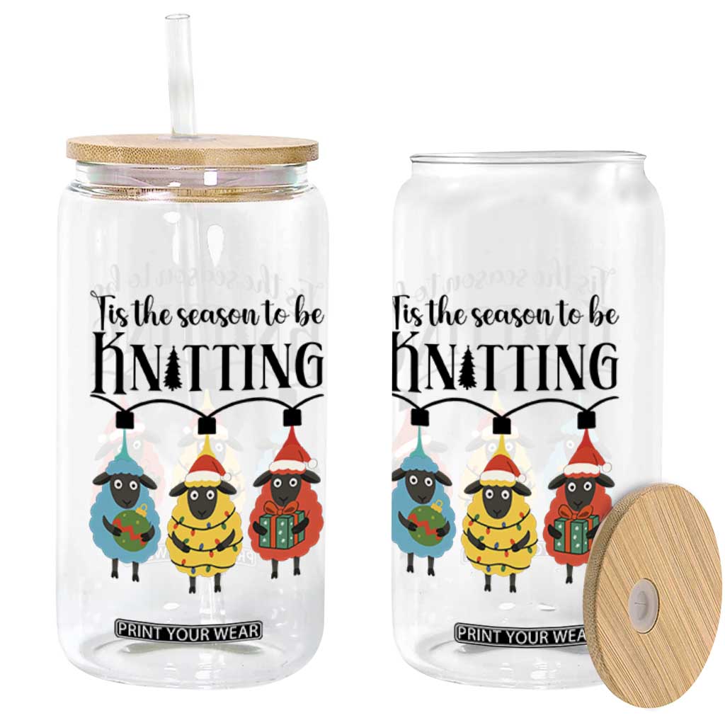 Tis The Season To Be Knitting Glass Can Christmas Gift TS12 Print Your Wear