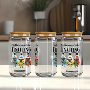 Tis The Season To Be Knitting Glass Can Christmas Gift TS12 Print Your Wear