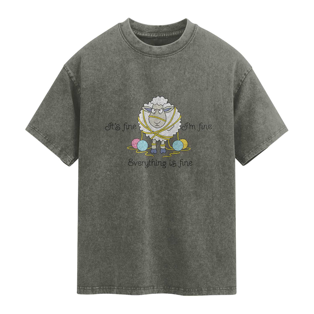 Its Fine I am Fine Everything Is Fine Washed Cotton T-Shirt Funny Sheep Yarn Chaos