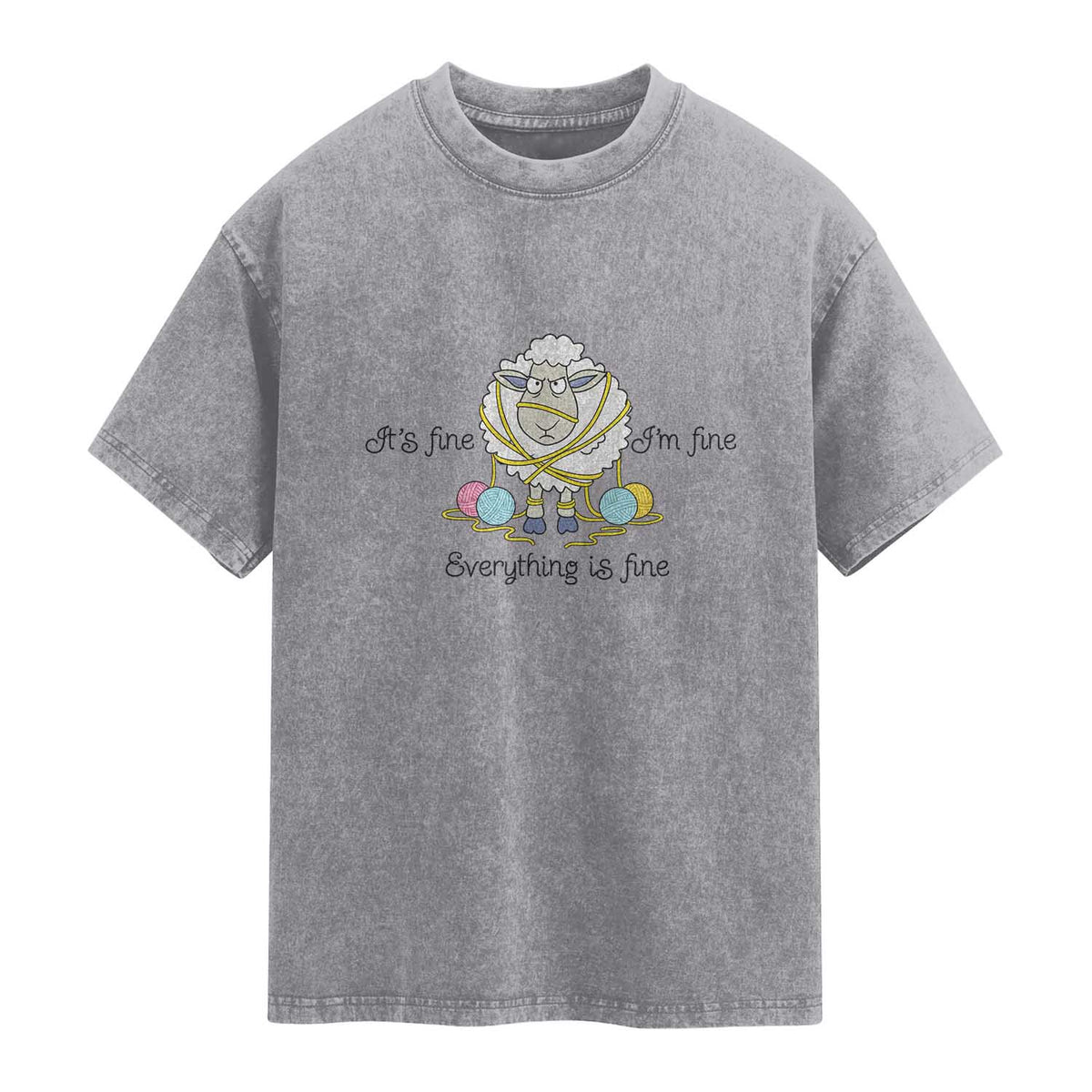 Its Fine I am Fine Everything Is Fine Washed Cotton T-Shirt Funny Sheep Yarn Chaos