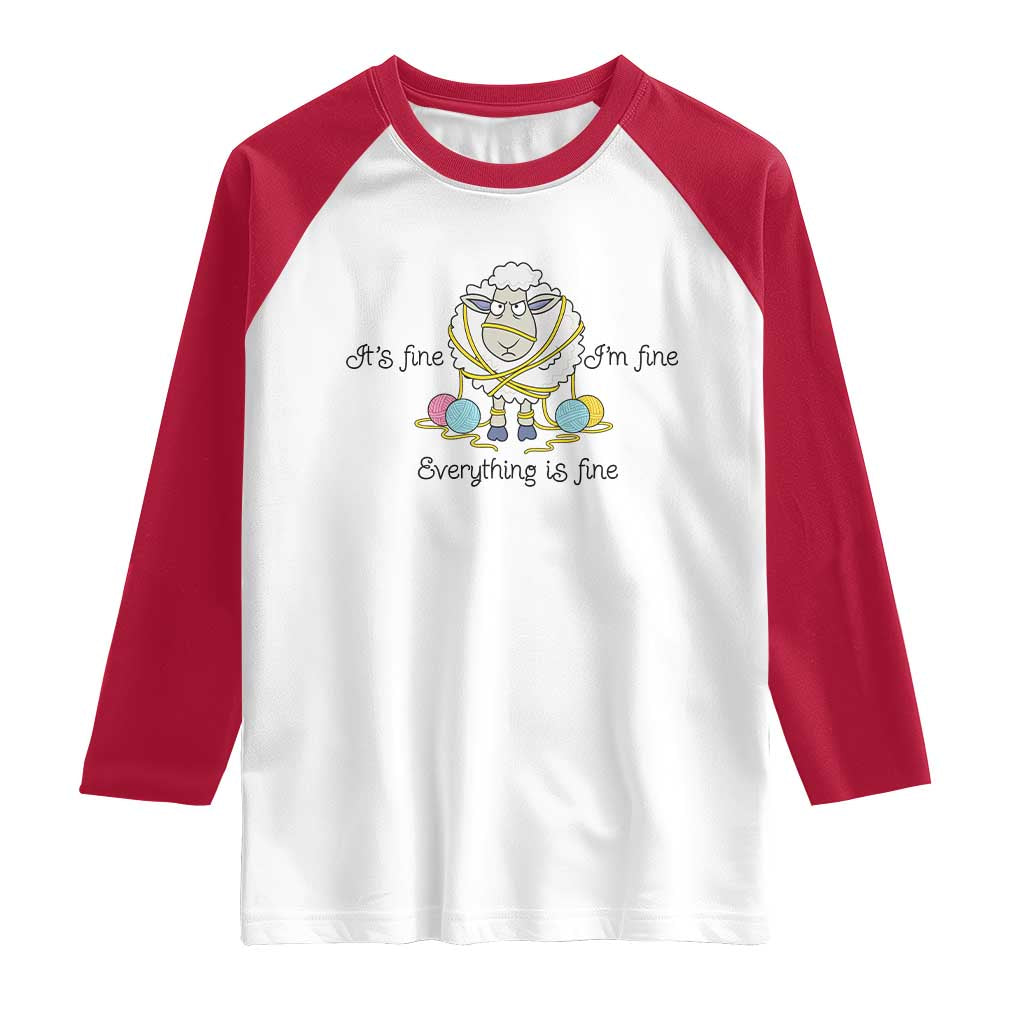 Its Fine I am Fine Everything Is Fine Raglan Shirt Funny Sheep Yarn Chaos TS12 White Red Print Your Wear