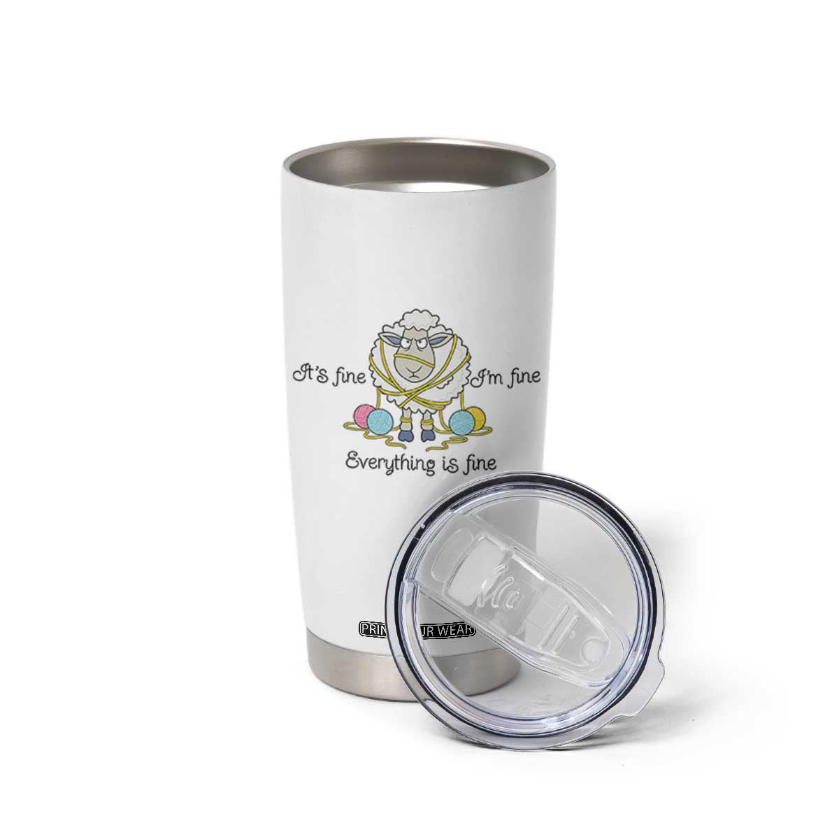 Its Fine I am Fine Everything Is Fine Tumbler Cup Funny Sheep Yarn Chaos TS12 Print Your Wear