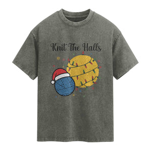 Knit The Halls Washed Cotton T-Shirt Funny Knitters Christmas Gift