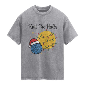 Knit The Halls Washed Cotton T-Shirt Funny Knitters Christmas Gift