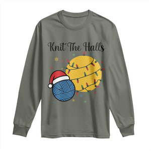 Knit The Halls Long Sleeve Shirt Funny Knitters Christmas Gift TS12 Military Green Print Your Wear