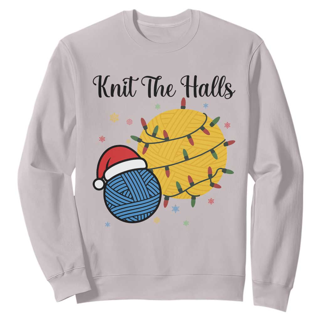 Knit The Halls Sweatshirt Funny Knitters Christmas Gift TS12 Ice Gray Print Your Wear