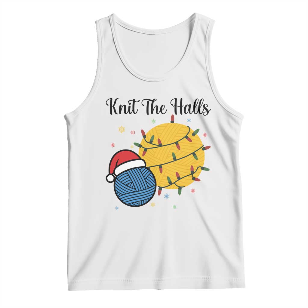 Knit The Halls Tank Top Funny Knitters Christmas Gift TS12 White Print Your Wear