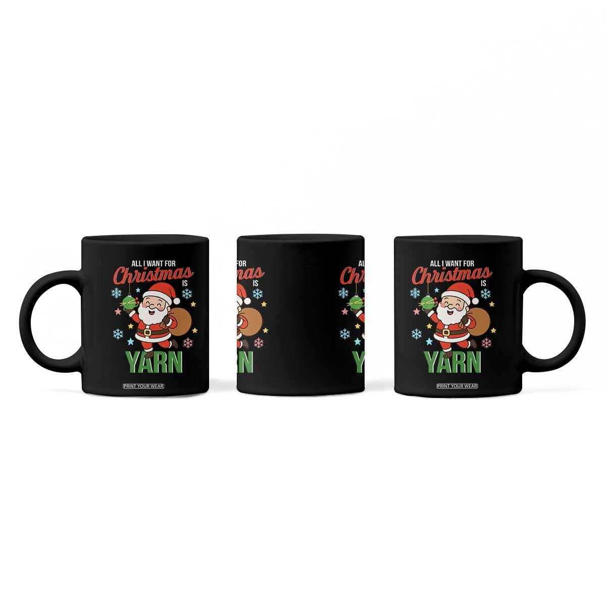 All I Want For Christmas Is Yarn Coffee Mug Knitting Christmas TS12 Print Your Wear