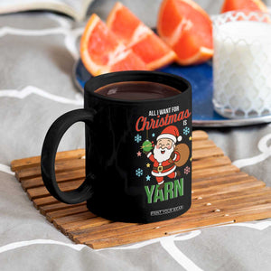 All I Want For Christmas Is Yarn Coffee Mug Knitting Christmas TS12 Print Your Wear