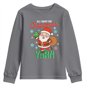 All I Want For Christmas Is Yarn Youth Sweatshirt Knitting Christmas TS12 Charcoal Print Your Wear