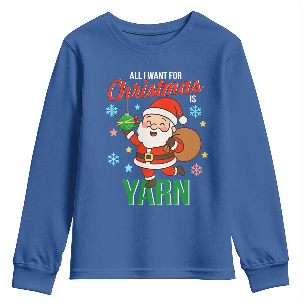 All I Want For Christmas Is Yarn Youth Sweatshirt Knitting Christmas TS12 Royal Blue Print Your Wear