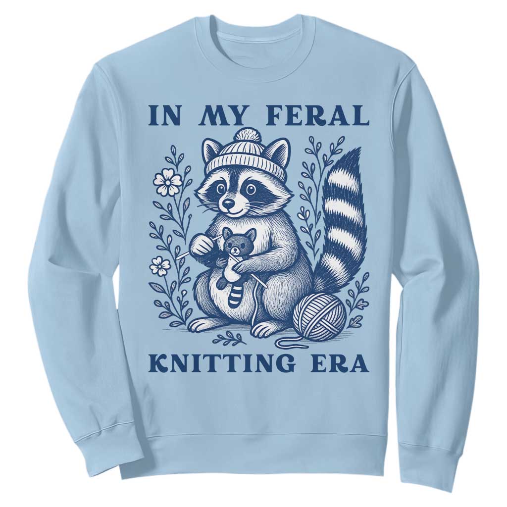 In My Feral Knitting Era Sweatshirt Raccoon Yarn Lover TS12 Light Blue Print Your Wear