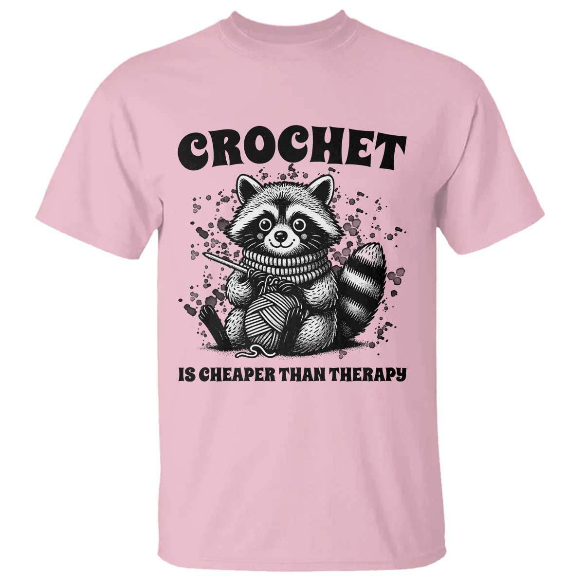 Crocheting Is My Therapy T Shirt Raccoon Yarn Lover TS12 Light Pink Print Your Wear