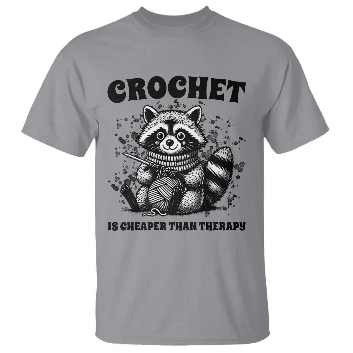 Crocheting Is My Therapy T Shirt Raccoon Yarn Lover TS12 Sport Gray Print Your Wear