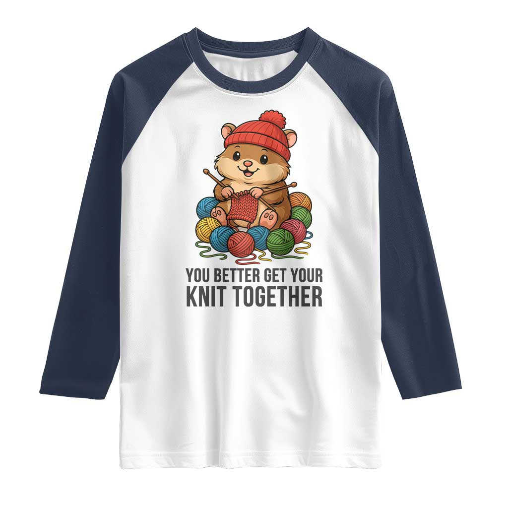 Cute Hamster Knitting Raglan Shirt You Better Get Your Knit Together TS12 White Navy Print Your Wear