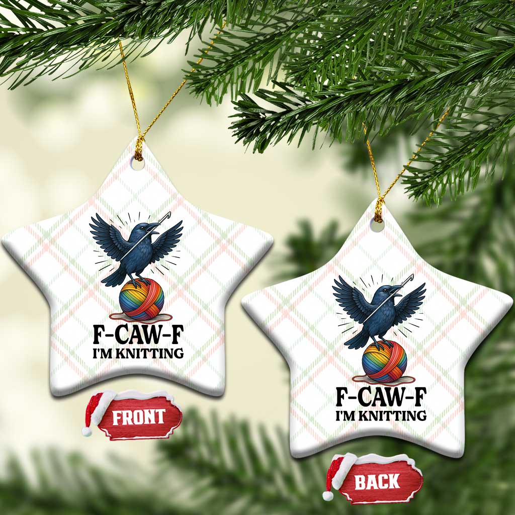 F Caw F I Am Knitting Ceramic Ornament Funny Raven Gift For Knitter TS12 Print Your Wear