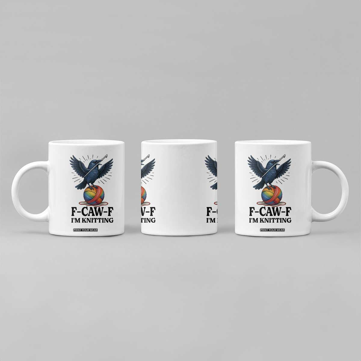 F Caw F I Am Knitting Coffee Mug Funny Raven Gift For Knitter TS12 Print Your Wear