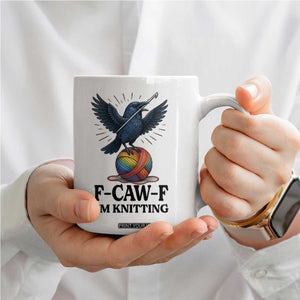 F Caw F I Am Knitting Coffee Mug Funny Raven Gift For Knitter TS12 Print Your Wear