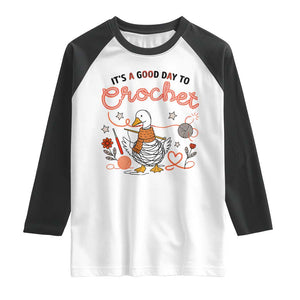 Funny Goose Crocheting Raglan Shirt It Is A Good Day To Crochet TS12 White Black Print Your Wear