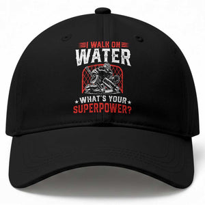 I Walk On Water Whats Your Superpower Baseball Cap Funny Ice Hockey Gift TS12 Print Your Wear