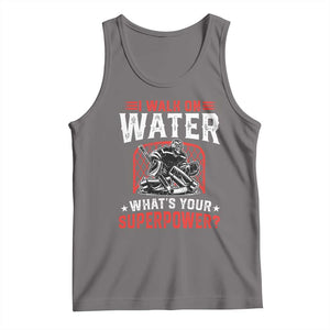 I Walk On Water Whats Your Superpower Tank Top Funny Ice Hockey Gift TS12 Deep Heather Print Your Wear