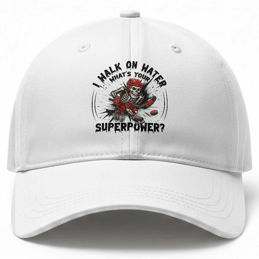 I Walk On Water Whats Your Superpower Baseball Cap Skeleton Hockey Dark Humor Gift TS12 Print Your Wear