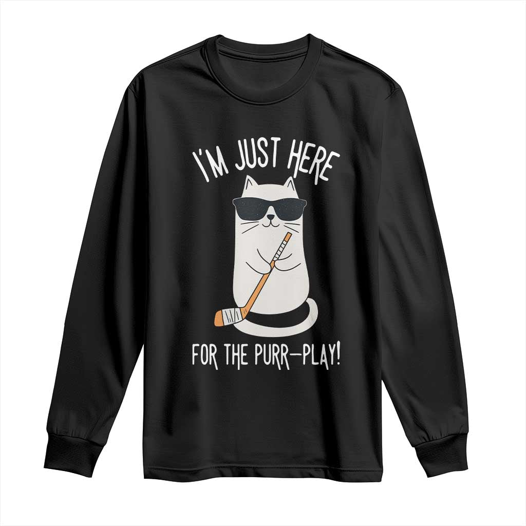 Im Just Here For The Purr Play Long Sleeve Shirt Funny Cat Hockey Gift TS12 Black Print Your Wear
