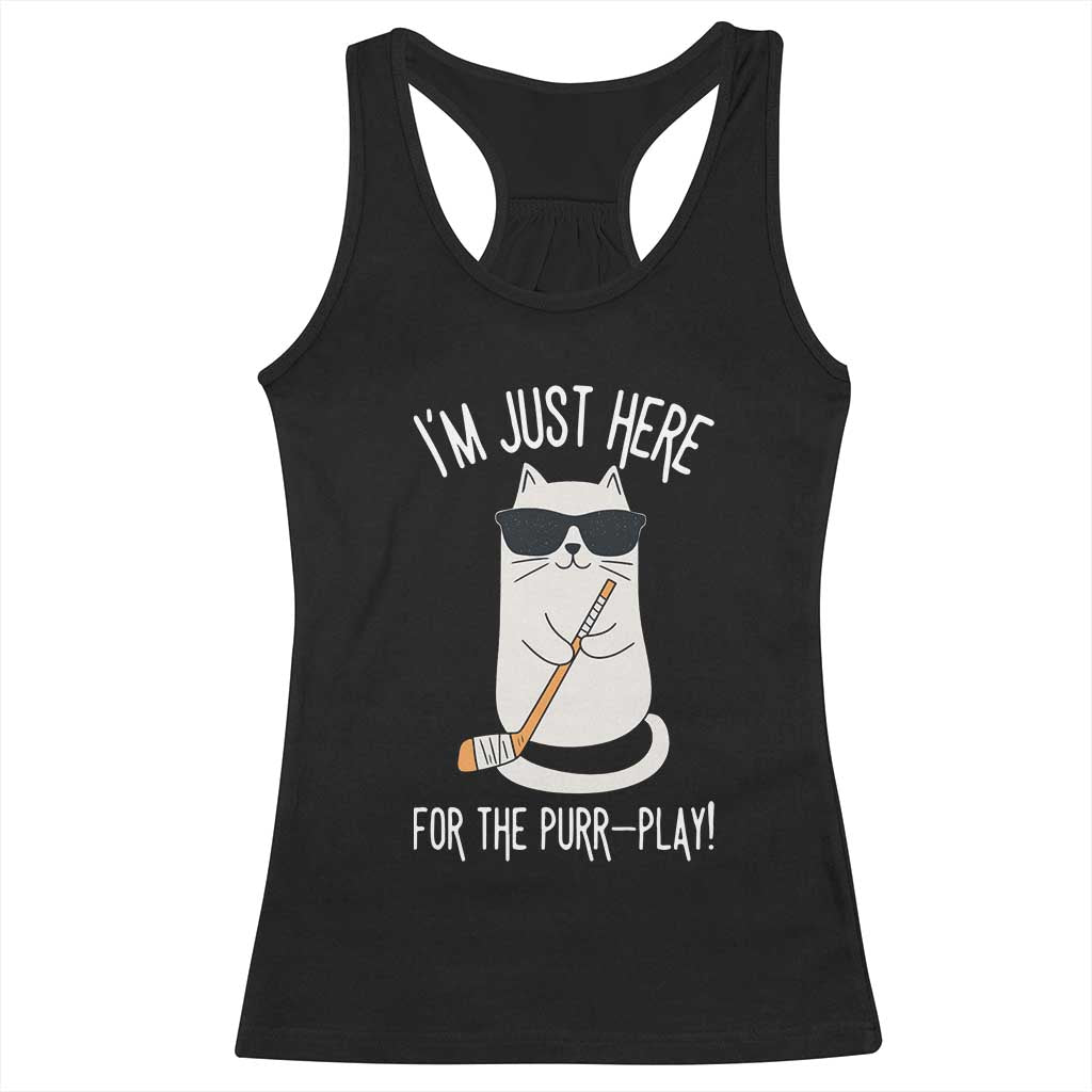 Im Just Here For The Purr Play Racerback Tank Top Funny Cat Hockey Gift TS12 Black Print Your Wear