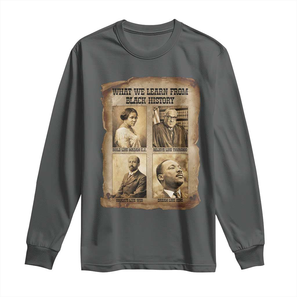 What We Learn From Black History Long Sleeve Shirt Iconic African American Figures TS12 Dark Heather Print Your Wear