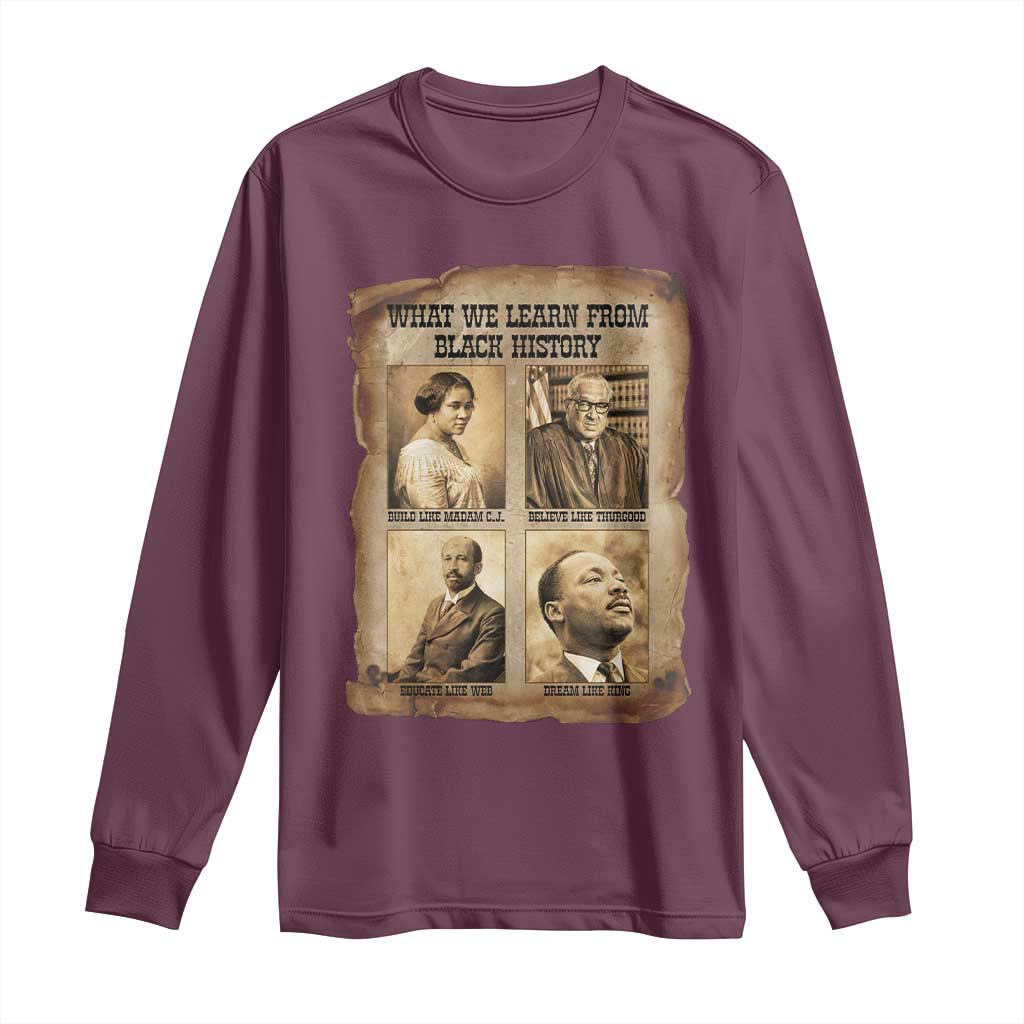 What We Learn From Black History Long Sleeve Shirt Iconic African American Figures TS12 Maroon Print Your Wear