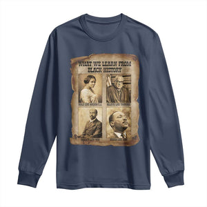 What We Learn From Black History Long Sleeve Shirt Iconic African American Figures TS12 Navy Print Your Wear