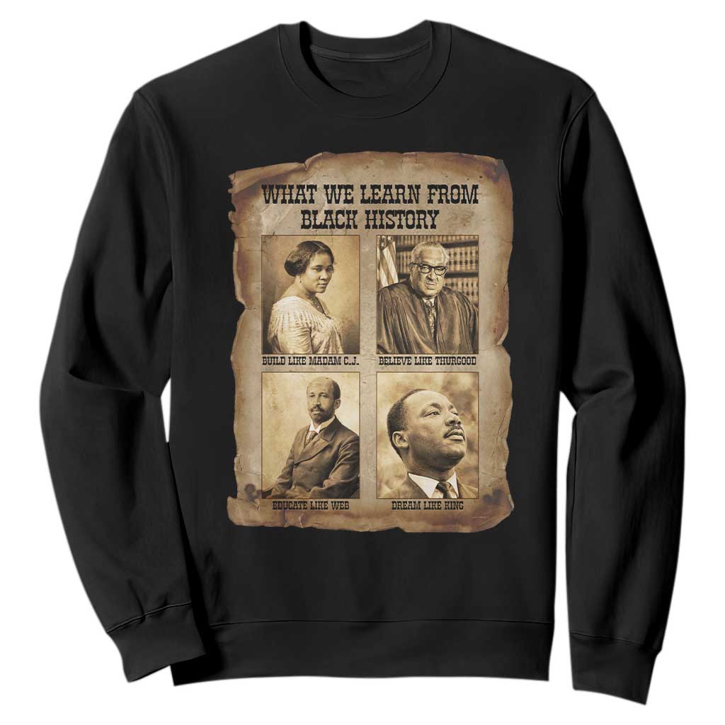 What We Learn From Black History Sweatshirt Iconic African American Figures TS12 Black Print Your Wear