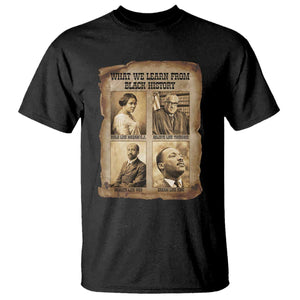 What We Learn From Black History T Shirt Iconic African American Figures TS12 Black Print Your Wear