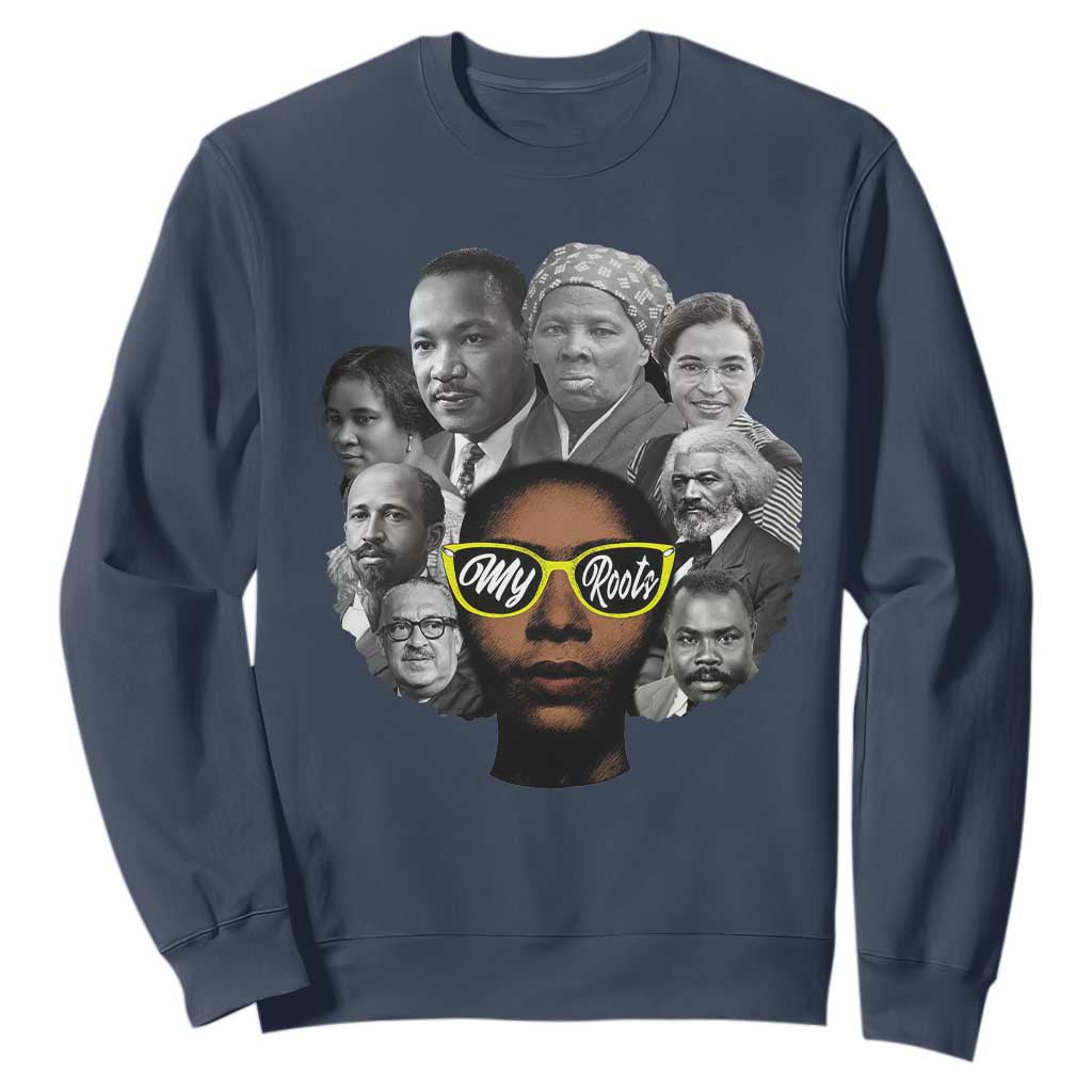 My Roots Black History Leaders Sweatshirt African American Heritage TS12 Navy Print Your Wear