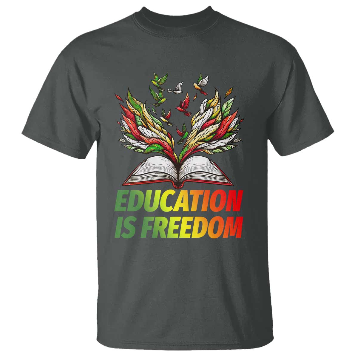 Education Is Freedom T Shirt Inspirational Black Teacher Gift TS12 Dark Heather Print Your Wear
