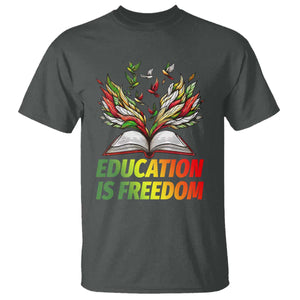 Education Is Freedom T Shirt Inspirational Black Teacher Gift TS12 Dark Heather Print Your Wear
