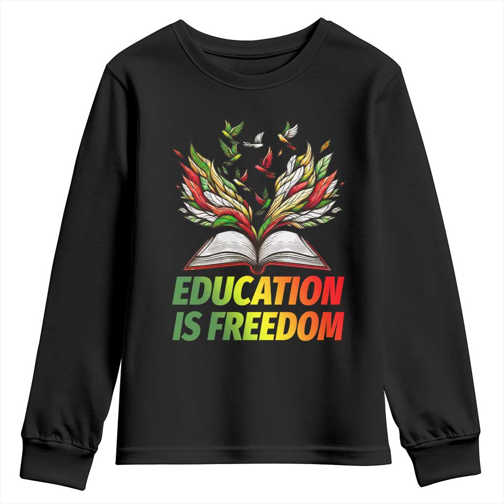 Education Is Freedom Youth Sweatshirt Inspirational Black Teacher Gift TS12 Black Print Your Wear