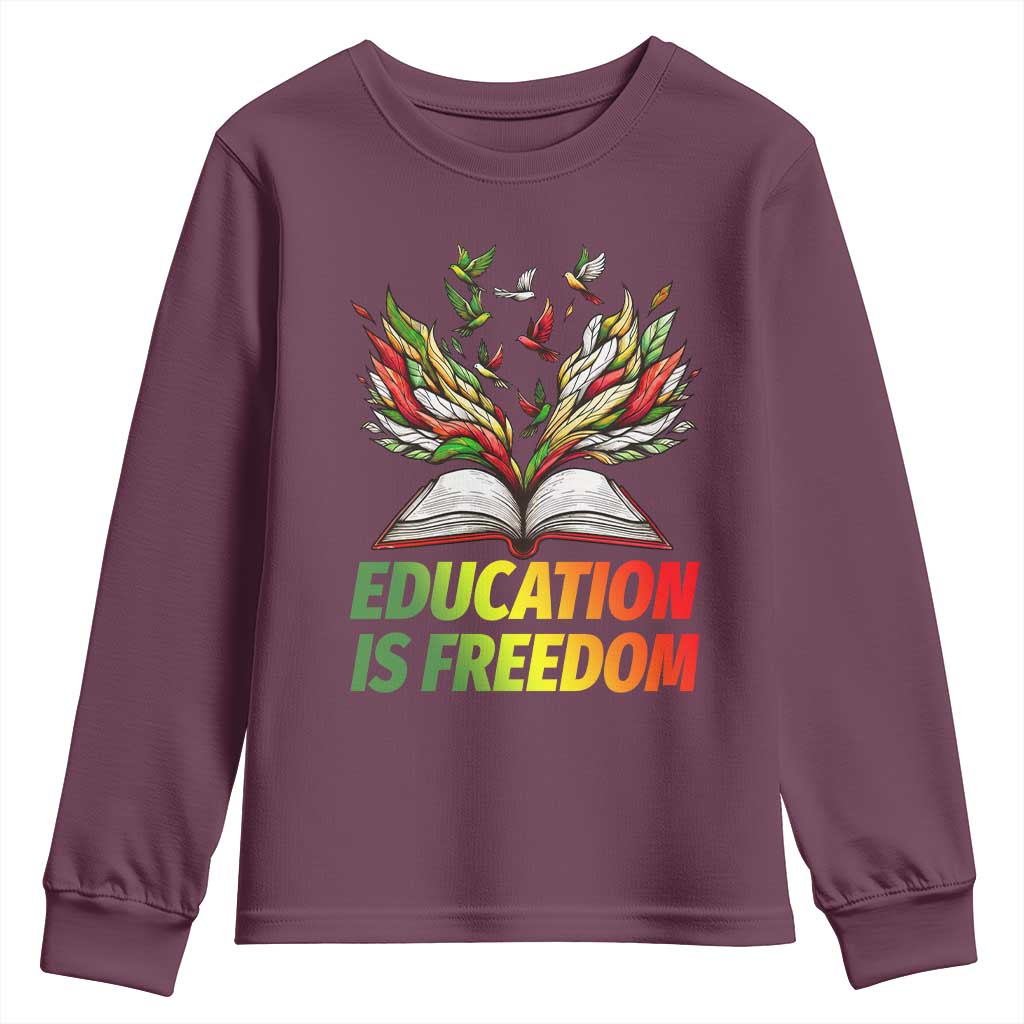 Education Is Freedom Youth Sweatshirt Inspirational Black Teacher Gift TS12 Maroon Print Your Wear