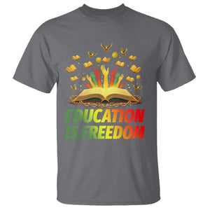 Education Is Freedom T Shirt Black Education Teacher Gift TS12 Charcoal Print Your Wear