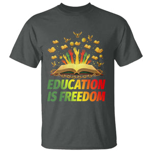 Education Is Freedom T Shirt Black Education Teacher Gift TS12 Dark Heather Print Your Wear