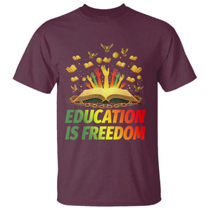 Education Is Freedom T Shirt Black Education Teacher Gift TS12 Maroon Print Your Wear