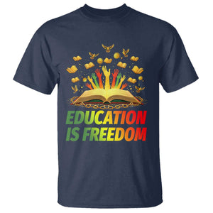 Education Is Freedom T Shirt Black Education Teacher Gift TS12 Navy Print Your Wear