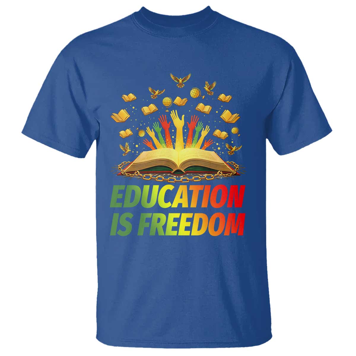Education Is Freedom T Shirt Black Education Teacher Gift TS12 Royal Blue Print Your Wear