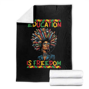 Education Is Freedom Throw Blanket Black History Month Gift For Teachers TS12 Black Print Your Wear