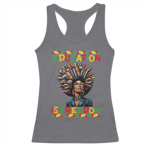 Education Is Freedom Racerback Tank Top Black History Month Gift For Teachers TS12 Charcoal Print Your Wear