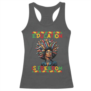 Education Is Freedom Racerback Tank Top Black History Month Gift For Teachers TS12 Dark Heather Print Your Wear