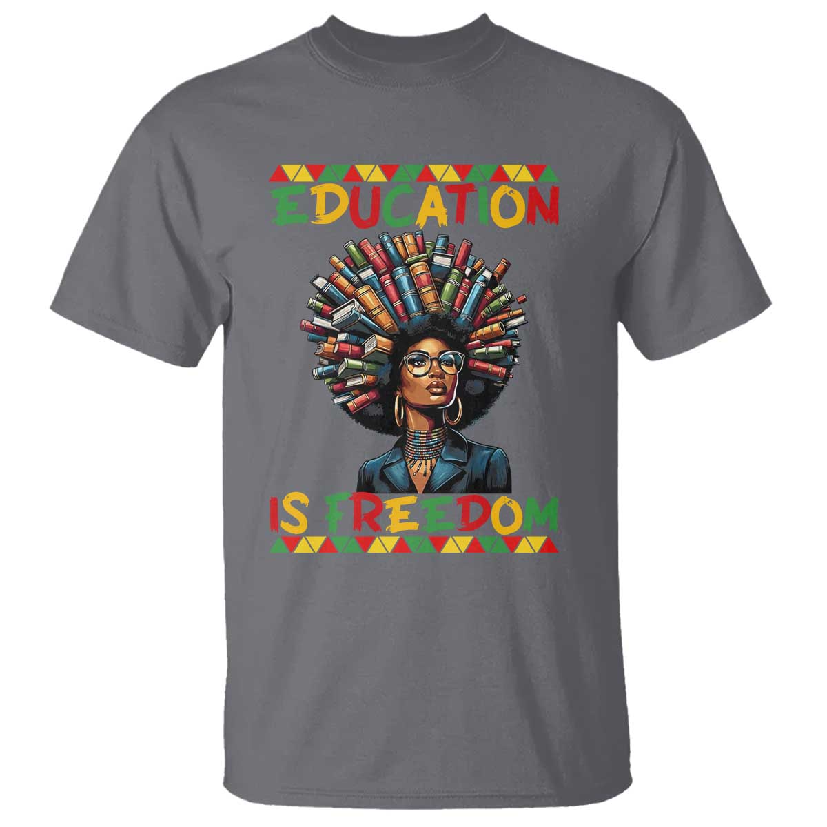 Education Is Freedom T Shirt Black History Month Gift For Teachers TS12 Charcoal Print Your Wear
