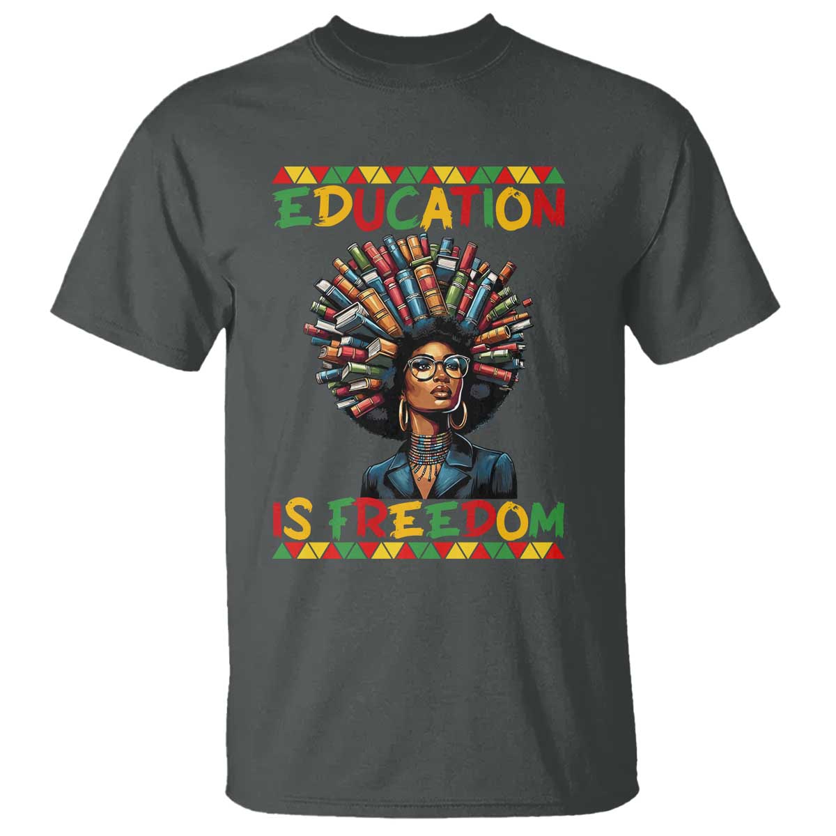 Education Is Freedom T Shirt Black History Month Gift For Teachers TS12 Dark Heather Print Your Wear