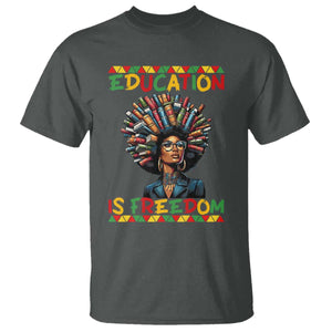 Education Is Freedom T Shirt Black History Month Gift For Teachers TS12 Dark Heather Print Your Wear