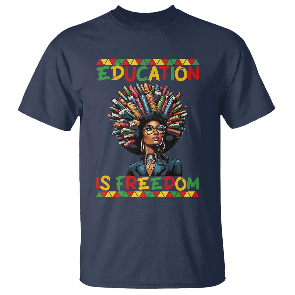 Education Is Freedom T Shirt Black History Month Gift For Teachers TS12 Navy Print Your Wear